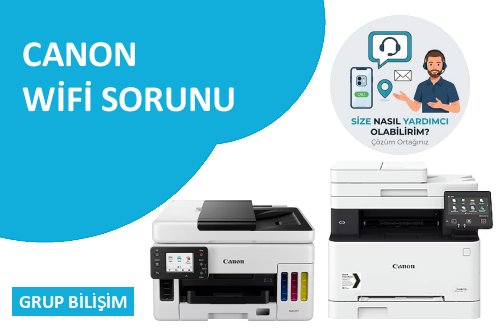 Canon yazıcı Wi-Fi bağlanmıyor sorunu